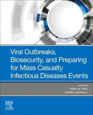 bokomslag Viral Outbreaks, Biosecurity, and Preparing for Mass Casualty Infectious Diseases Events