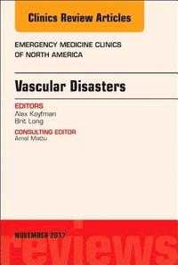 bokomslag Vascular Disasters, An Issue of Emergency Medicine Clinics of North America