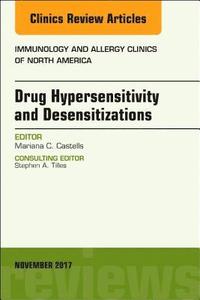 bokomslag Drug Hypersensitivity and Desensitizations, An Issue of Immunology and Allergy Clinics of North America