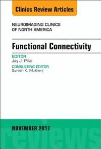bokomslag Functional Connectivity, An Issue of Neuroimaging Clinics of North America