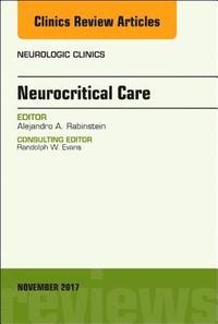 bokomslag Neurocritical Care, An Issue of Neurologic Clinics