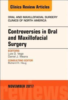 bokomslag Controversies in Oral and Maxillofacial Surgery, An Issue of Oral and Maxillofacial Clinics of North America