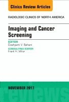Dushyant V. Sahani - Imaging and Cancer Screening, An Issue of Radiologic Clinics of North America, Inbunden