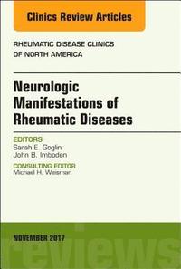 bokomslag Neurologic Manifestations of Rheumatic Diseases, An Issue of Rheumatic Disease Clinics of North America