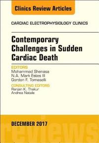 bokomslag Contemporary Challenges in Sudden Cardiac Death, An Issue of Cardiac Electrophysiology Clinics
