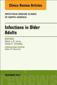 bokomslag Infections in Older Adults, An Issue of Infectious Disease Clinics of North America