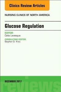 bokomslag Glucose Regulation, An Issue of Nursing Clinics