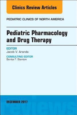 Pediatric Pharmacology and Drug Therapy, An Issue of Pediatric Clinics of North America 1