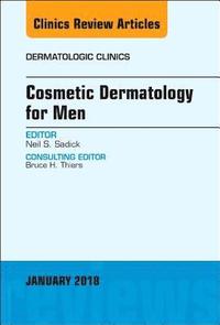 bokomslag Cosmetic Dermatology for Men, An Issue of Dermatologic Clinics