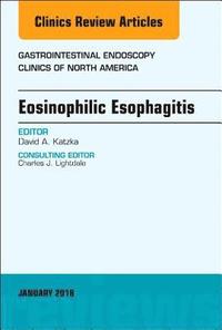 bokomslag Eosinophilic Esophagitis, An Issue of Gastrointestinal Endoscopy Clinics