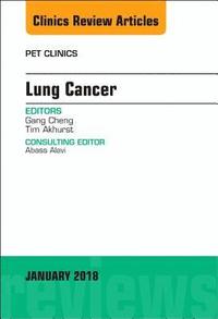 bokomslag Lung Cancer, An Issue of PET Clinics