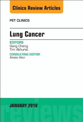 Lung Cancer, An Issue of PET Clinics 1