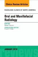 Dania Tamimi - Oral and Maxillofacial Radiology, An Issue of Radiologic Clinics of North America, Inbunden