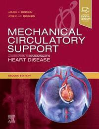 bokomslag Mechanical Circulatory Support: A Companion to Braunwald's Heart Disease