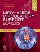 James K. Kirklin, Joseph G Rogers - Mechanical Circulatory Support: A Companion to Braunwald's Heart Disease, Inbunden