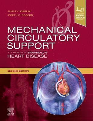 Mechanical Circulatory Support: A Companion to Braunwald's Heart Disease 1