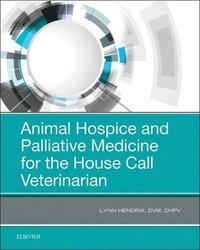 bokomslag Animal Hospice and Palliative Medicine for the House Call Veterinarian