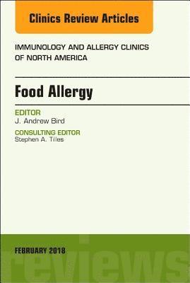 bokomslag Food Allergy, An Issue of Immunology and Allergy Clinics of North America