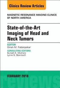 bokomslag State-of-the-Art Imaging of Head and Neck Tumors, An Issue of Magnetic Resonance Imaging Clinics of North America