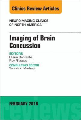 Imaging of Brain Concussion, An Issue of Neuroimaging Clinics of North America