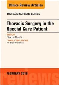 bokomslag Thoracic Surgery in the Special Care Patient, An Issue of Thoracic Surgery Clinics