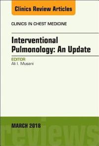 bokomslag Interventional Pulmonology, An Issue of Clinics in Chest Medicine