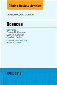 bokomslag Rosacea, An Issue of Dermatologic Clinics