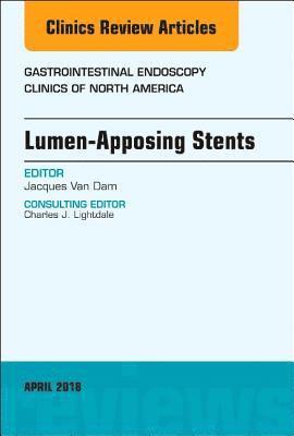 bokomslag Lumen-Apposing Stents, An Issue of Gastrointestinal Endoscopy Clinics