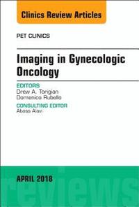 bokomslag Imaging in Gynecologic Oncology, An Issue of PET Clinics
