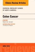 Mark W. Arnold, Mark W Arnold - Colon Cancer, An Issue of Surgical Oncology Clinics of North America, Inbunden