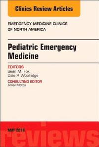 bokomslag Pediatric Emergency Medicine, An Issue of Emergency Medicine Clinics of North America