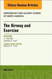 bokomslag The Airway and Exercise, An Issue of Immunology and Allergy Clinics of North America