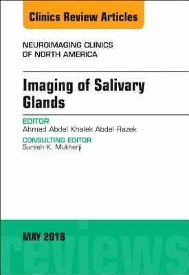 Ahmed Abdel Khalek Abdel Razek - Imaging of Salivary Glands, An Issue of Neuroimaging Clinics of North America, Inbunden
