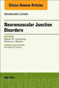 bokomslag Neuromuscular Junction Disorders, An Issue of Neurologic Clinics