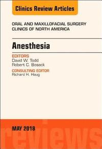 bokomslag Anesthesia, An Issue of Oral and Maxillofacial Surgery Clinics of North America