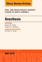 David W. Todd, Robert C. Bosack - Anesthesia, An Issue of Oral and Maxillofacial Surgery Clinics of North America, Inbunden