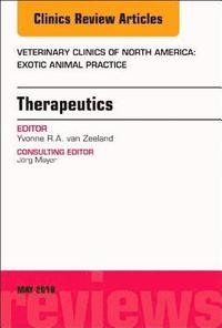 bokomslag Therapeutics, An Issue of Veterinary Clinics of North America: Exotic Animal Practice