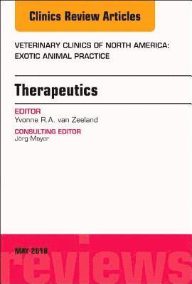Yvonne R.A. van Zeeland, Yvonne R. a. Van Zeeland, Yvonne R a van Zeeland - Therapeutics, An Issue of Veterinary Clinics of North America: Exotic Animal Practice, Inbunden