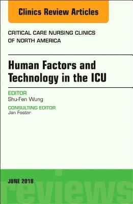 Technology in the ICU, An Issue of Critical Care Nursing Clinics of North America 1