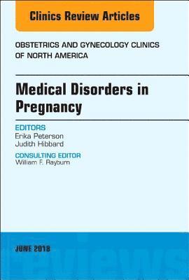 bokomslag Medical Disorders in Pregnancy, An Issue of Obstetrics and Gynecology Clinics