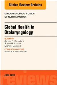 bokomslag Global Health in Otolaryngology, An Issue of Otolaryngologic Clinics of North America