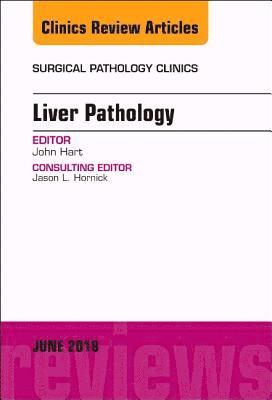 bokomslag Liver Pathology, An Issue of Surgical Pathology Clinics