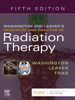 Charles M. Washington, Dennis T Leaver, Megan Trad, New York) Washington, Charles M. (Senior Director, Radiation Oncology, Memorial Sloan Kettering Cancer Center, New York, ME) Leaver, Dennis T, MS, RT(R)(T), FASRT (Professor and Chair, Radiation Therapy Department, Southern Maine Community College, S. Portland, Texas) Trad, Megan, PhD, MSRS, RT(T), FASRT (Chair & Professor, Radiation Therapy Program, College of Health Professions, Texas State University Round Rock Campus, Round Rock, Dennis T. Leaver - Washington & Leaver's Principles and Practice of Radiation Therapy, Häftad