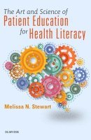Melissa Stewart - The Art and Science of Patient Education for Health Literacy, Häftad