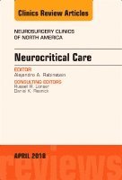 Alejandro A. Rabinstein - Neurocritical Care, An Issue of Neurosurgery Clinics of North America, Inbunden