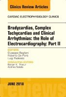 Luigi Padeletti, Giuseppe Bagliani - Clinical Arrhythmias: Bradicardias, Complex Tachycardias and Particular Situations: Part II, An Issue of Cardiac Electrophysiology Clinics, Inbunden