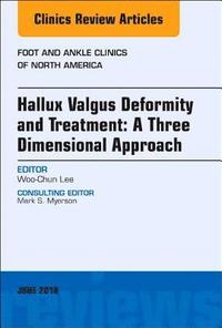 bokomslag Hallux valgus deformity and treatment: A three dimensional approach, An issue of Foot and Ankle Clinics of North America