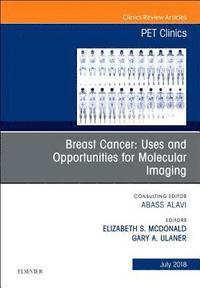 bokomslag Breast Cancer: Uses and Opportunities for Molecular Imaging, An Issue of PET Clinics