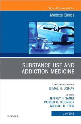 bokomslag Substance Use and Addiction Medicine, An Issue of Medical Clinics of North America