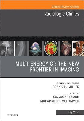 Multi-Energy CT: The New Frontier in Imaging, An Issue of Radiologic Clinics of North America 1